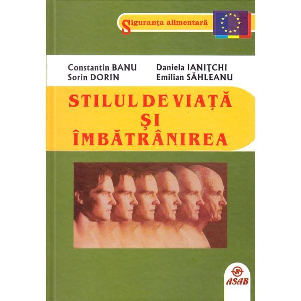 Stilul de viata si imbatranirea - Constantin Banu, Sorin Dorin, Daniela Ianitschi, Emilian Sahleanu