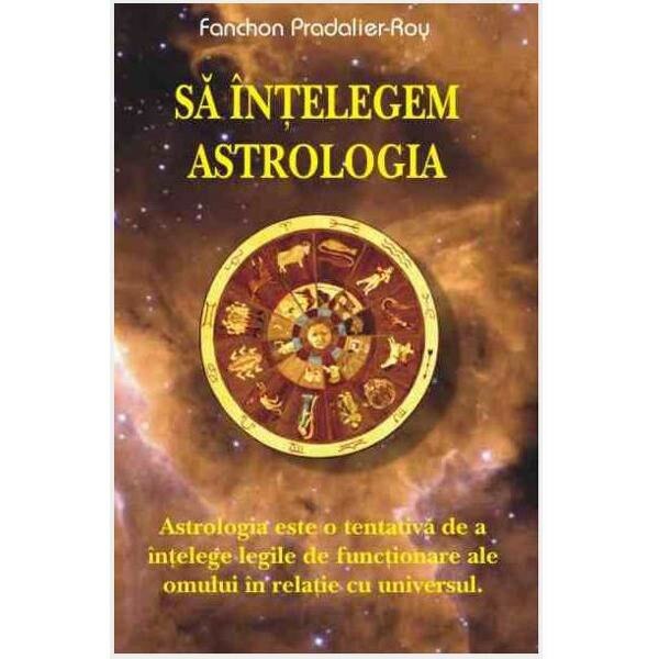 Sa intelegem astrologia - Fanchon Pradalier-Roy