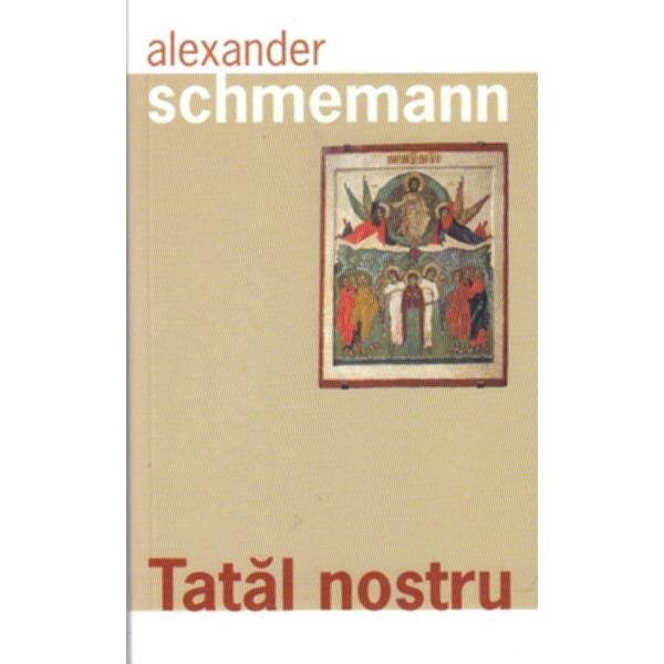 Tatal nostru - Al. Schmemann