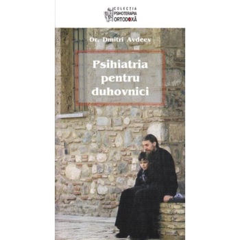 Psihiatria pentru Duhovnici - Dr.D.Avdeev Psihiatria pentru Duhovnici - Dr.D.Avdeev
