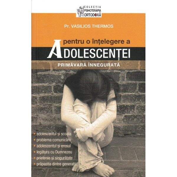 Pentru o intelegere a adolescentei - Parintele V. Thermos