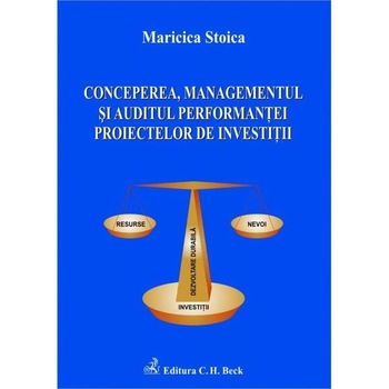 Conceperea, managementul si auditul performantei proiectelor de investitii - Maricica Stoica Conceperea, managementul si auditul performantei proiectelor de investitii - Maricica Stoica