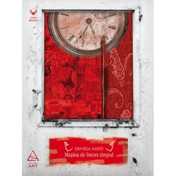 Masina de intors timpul - Daniela Matei