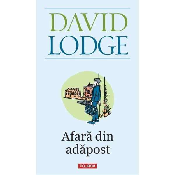 Afara din adapost - David Lodge