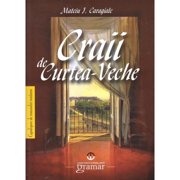 Craii de Curtea Veche ed.2011 - Mateiu I. Caragiale