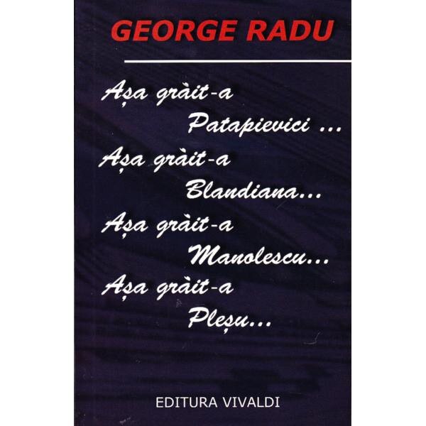 Asa Grait-A Patapievici... - George Radu
