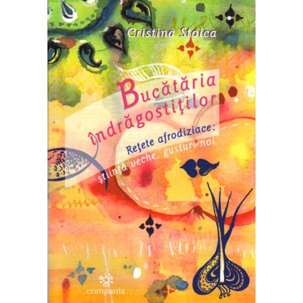 Bucataria indragostitilor - Cristina Stoica