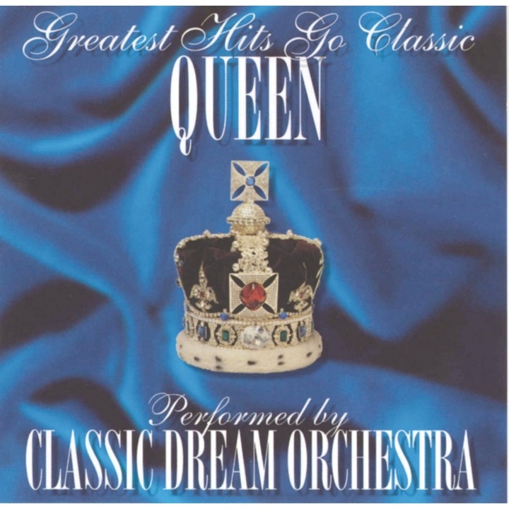 Classic Dream Orchestra-Queen - Greatest Hits Go Classic-F.Mercury,May,R.Taylor,Queen-CD