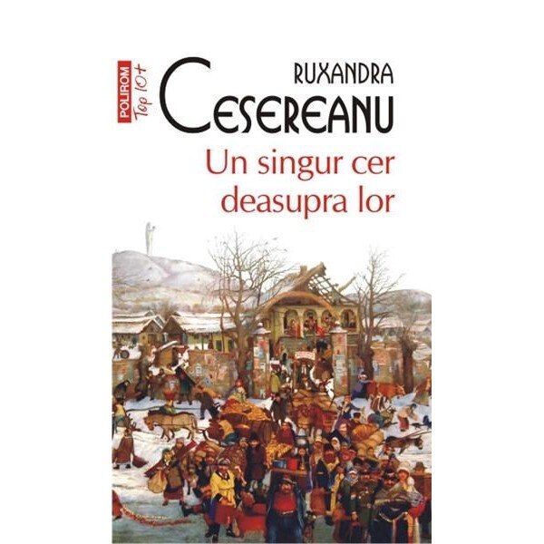 Un singur cer deasupra lor - Ruxandra Cesereanu