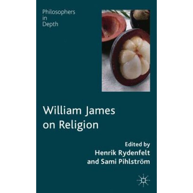 William James on Religion, Henrik Rydenfelt (Editor)