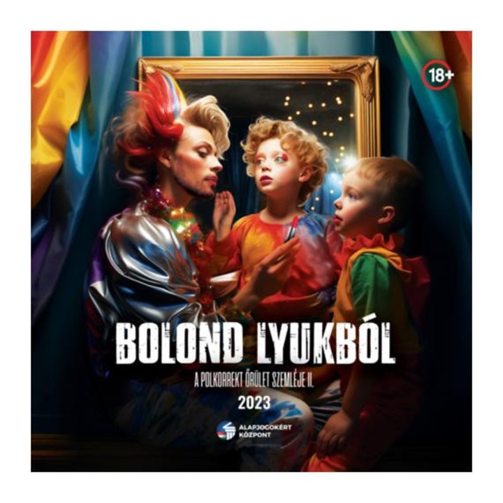 Bolond lyukból 2023. - A polkorrekt őrület szemléje