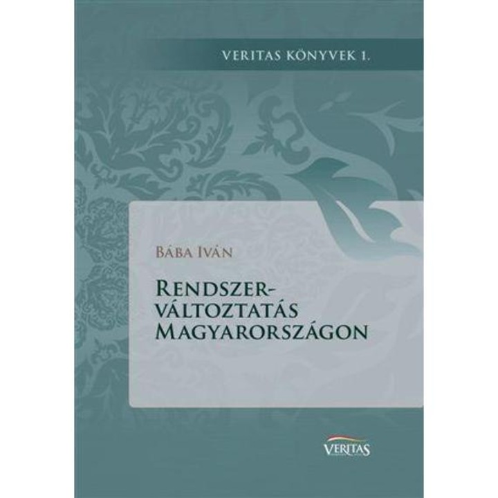 Rendszerváltoztatás Magyarországon - Bába Iván