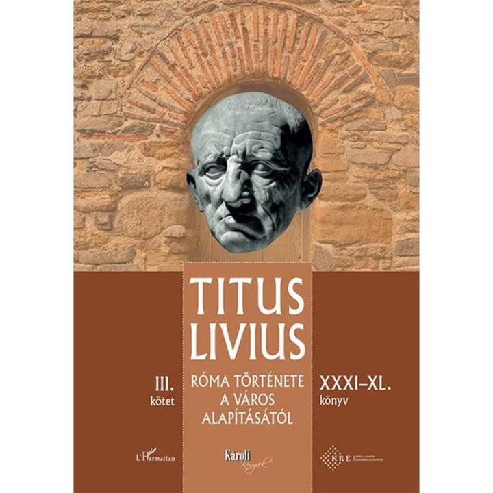 Róma története a Város alapításától (XXXI–XL. könyv) – III. kötet - Titus Livius