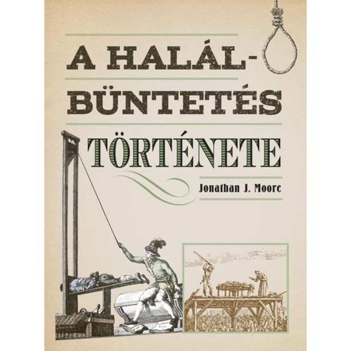 A halálbüntetés története - Jonathan J. Moore