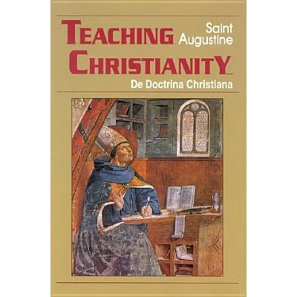 Teaching Christianity, Augustine of Hippo (Author)