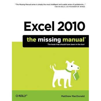 Excel 2010: The Missing Manual - Matthew MacDonald Excel 2010: The Missing Manual - Matthew MacDonald
