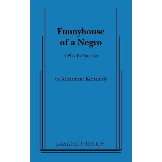 Funnyhouse of a Negro, Adrienne Kennedy (Author)