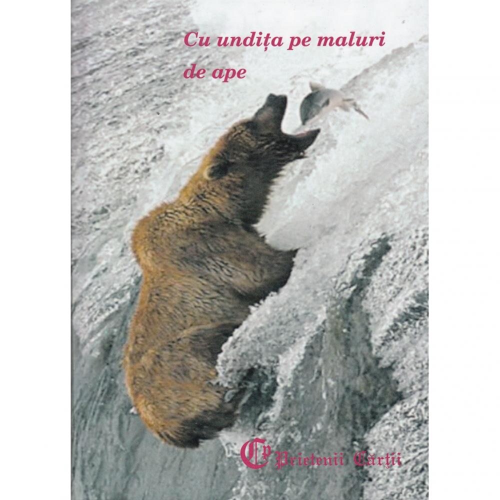 Cu undita pe maluri de ape-Constantin Ionescu Boeru