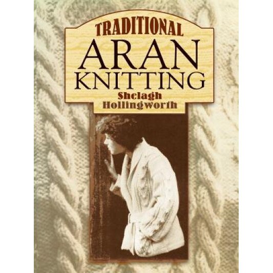 Traditional Aran Knitting, Shelagh Hollingworth