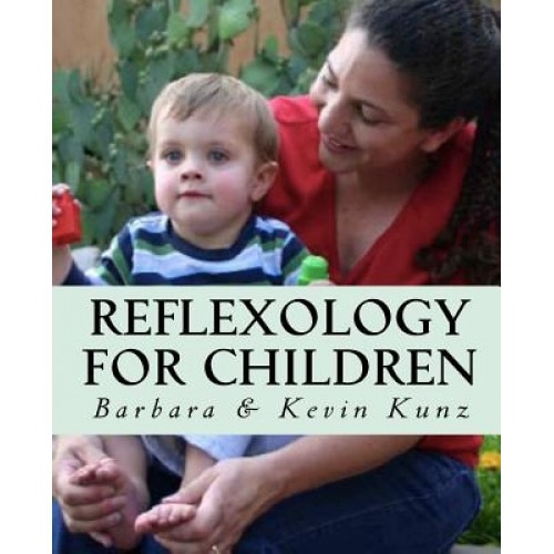 Reflexology for Children, Barbara Kunz (Author)