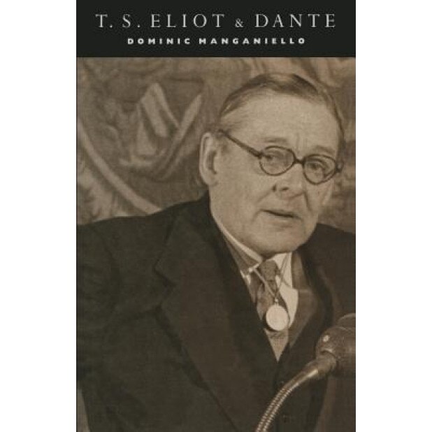 T. S. Eliot and Dante, Dominic Manganiello (Author)