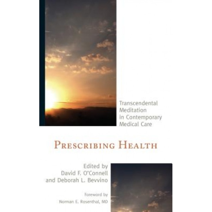 Prescribing Health: Transcendental Meditation in Contemporary Medical Care, Deborah L. Bevvino (Editor)