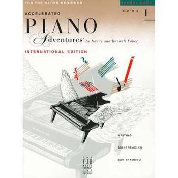 Accelerated Piano Adventures for the Older Beginner: Theory Book 1, International Edition, Nancy Faber (Composer) Accelerated Piano Adventures for the Older Beginner: Theory Book 1, International Edition, Nancy Faber (Composer)