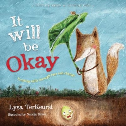 It Will Be Okay: Trusting God Through Fear and Change, Lysa TerKeurst (Author)