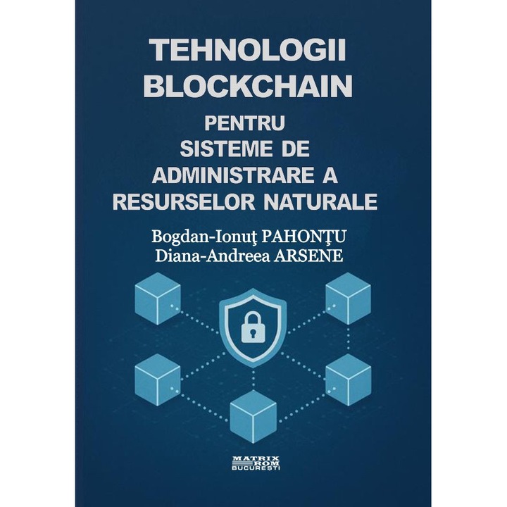 Tehnologii blockchain pentru sisteme de administrare a resurselor naturale, Bogdan-Ionut Pahontu, Diana-Andreea Arsene