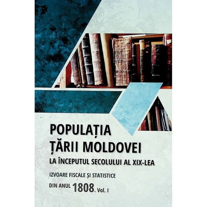 Populatia Tarii Moldovei la inceputul secolului al XIX-lea - Tudor CiobanuTeodor CanduEugen Cernenchi