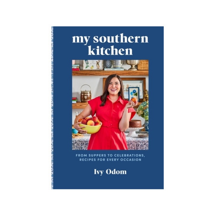 My Southern Kitchen: From Suppers To Celebrations, Recipes For Every Occasion - Ivy Odom