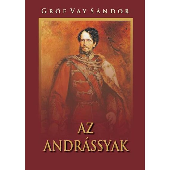 Az Andrássyak - Gróf Vay Sándor