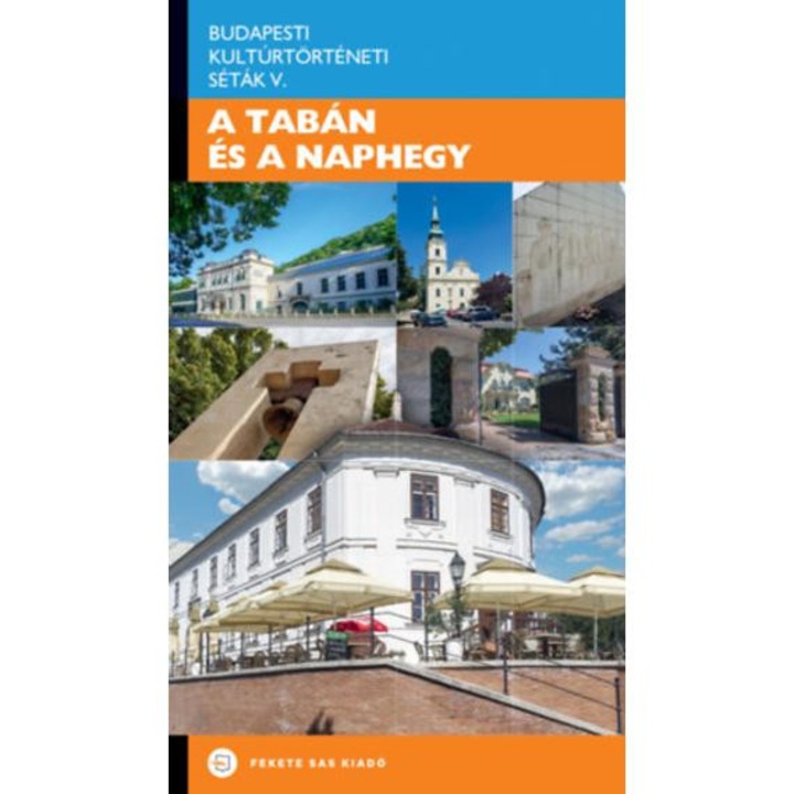 A Tabán és a Naphegy - Budapesti Kultúrtörténeti Séták V