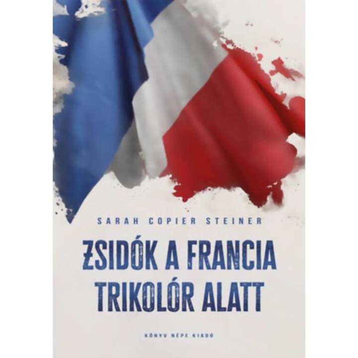 Zsidók a francia trikolór alatt - Sarah Copier Steiner