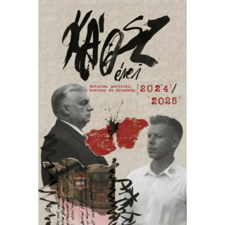 Káosz évei - Hatalom, politika, botrány és dicsőség