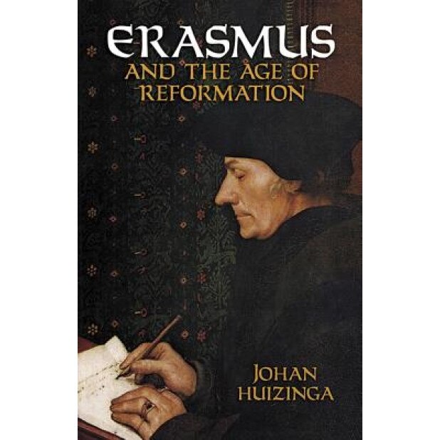 Erasmus and the Age of Reformation, Johan Huizinga (Author)