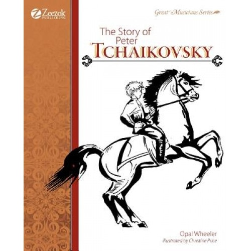 The Story of Peter Tchaikovsky, Opal Wheeler (Author)