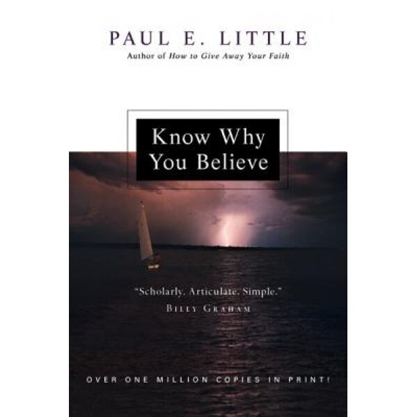 Know Why You Believe, Paul E. Little