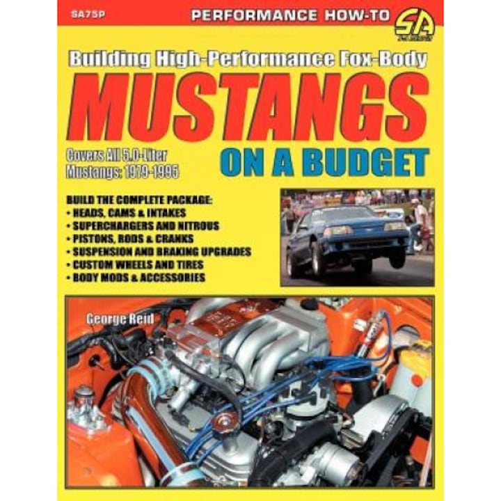 Building High-Performance Fox-Body Mustangs on a Budget, George Reid (Author)