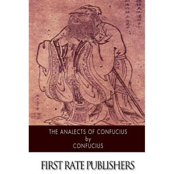 The Analects of Confucius, Confucius (Author)