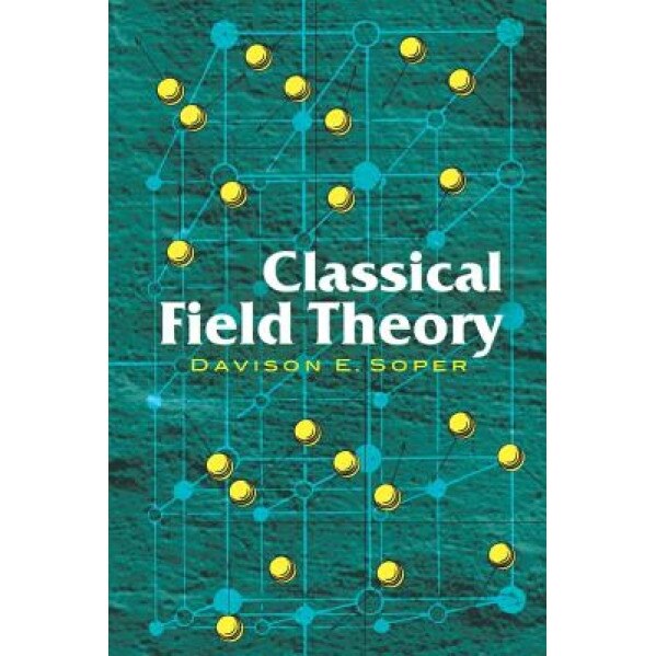 Classical Field Theory, Davison E. Soper (Author)