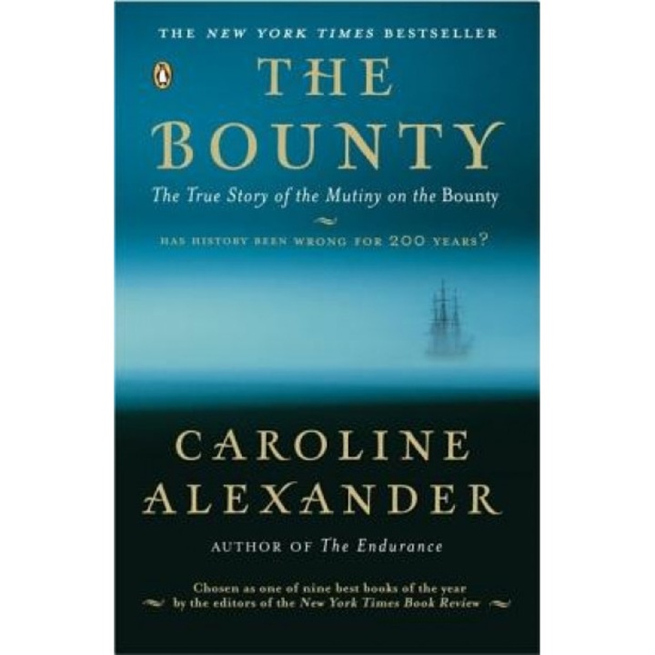 The Bounty: The True Story of the Mutiny on the Bounty, Caroline Alexander
