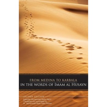 From Medina to Karbala: In the Words of Imam Al Husayn, Ayatollah Muhammad-Sadiq Najmi (Author) From Medina to Karbala: In the Words of Imam Al Husayn, Ayatollah Muhammad-Sadiq Najmi (Author)