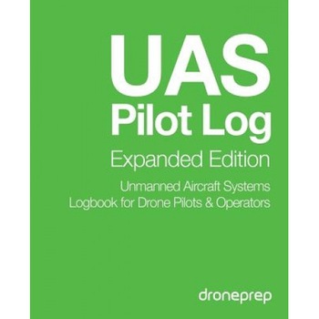 Uas Pilot Log Expanded Edition: Unmanned Aircraft Systems Logbook for Drone Pilots & Operators, Droneprep (Author) Uas Pilot Log Expanded Edition: Unmanned Aircraft Systems Logbook for Drone Pilots & Operators, Droneprep (Author)
