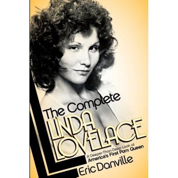 The Complete Linda Lovelace, Eric Danville (Author)
