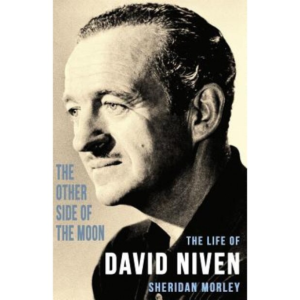 The Other Side of the Moon: The Life of David Niven, Sheridan Morley (Author)