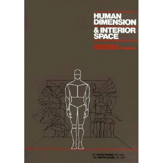 Human Dimension and Interior Space: A Source Book of Design Reference Standards, Martin Zelnick, Julius Panero