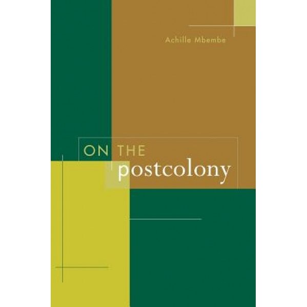 On the Postcolony, Achille Mbembe (Author)