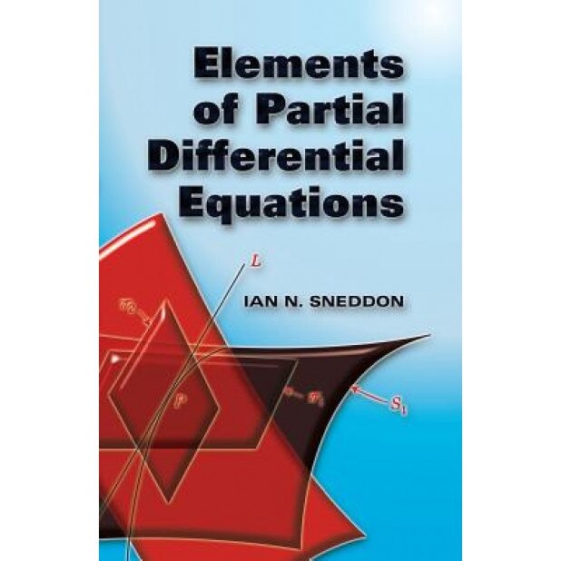 Elements of Partial Differential Equations, Ian Naismith Sneddon (Author)