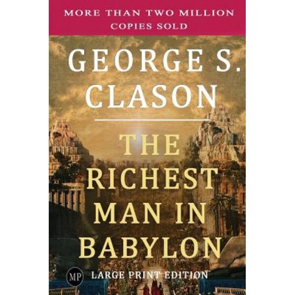 The Richest Man in Babylon: Large Print Edition - George S. Clason (Author)